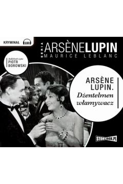 Audiobook Dentelmen-wamywacz. Arsene Lupin. Tom 1 mp3