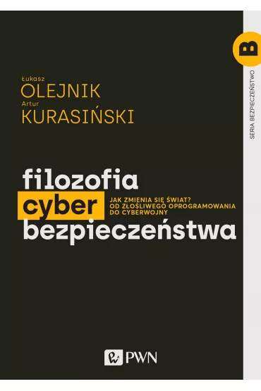 Filozofia cyberbezpiecze�stwa - Artur Kurasi�ski, �ukasz  Olejnik