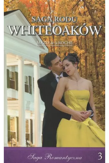 Poranek w Jalnie. Cz�� 1. Saga Rodu Whiteoak�w. Tom 3 - Mazo De La Roche