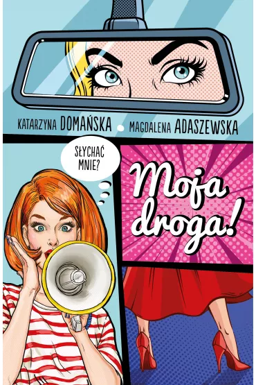 Moja droga! - Magdalena Adaszewska, Katarzyna  Doma�ska