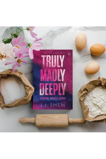 Truly Madly Deeply. Zakazana mi�o��. Tom 1 - L. J. Shen