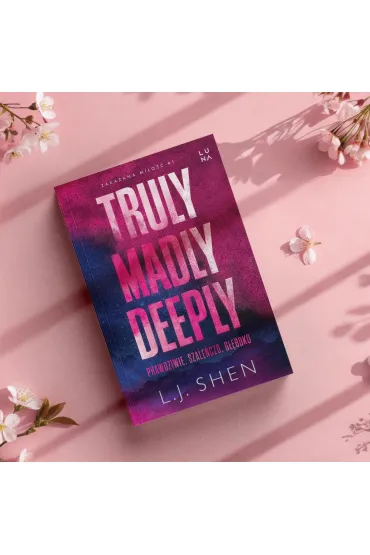 Truly Madly Deeply. Zakazana mi�o��. Tom 1 - L. J. Shen