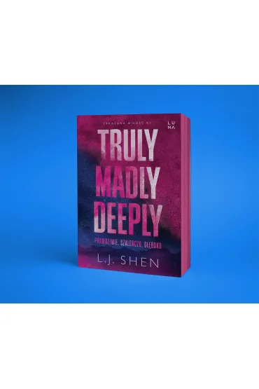 Truly Madly Deeply. Zakazana mi�o��. Tom 1 - L. J. Shen