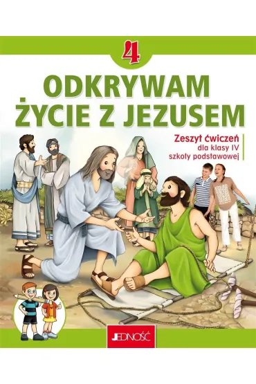 Odkrywam �ycie z Jezusem 4. Zeszyt �wicze� dla klasy 4 szko�y podstawowej - El�bieta Kondrak, Krzysztof Mielnicki