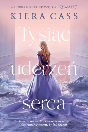 Tysi�c uderze� serca - Kiera Cass