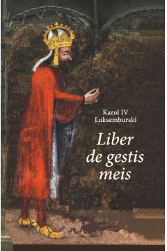 eBook Karol IV Luksemburski. Liber de gestis meis pdf