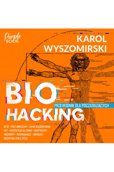 Audiobook Biohacking 1. Przewodnik dla pocz�tkuj�cych mp3 - Karol  Wyszomirski