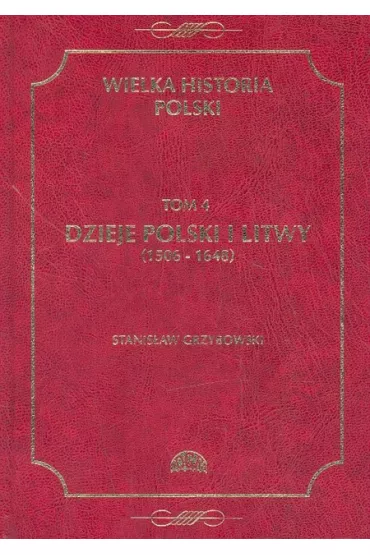 Wielka historia Polski tom 4 - Stanis�aw Grzybowski