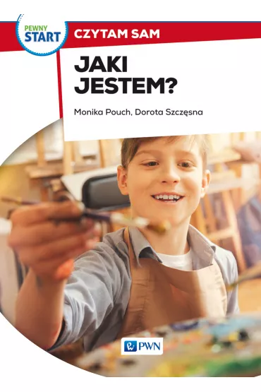 Pewny start. Czytam sam. Jaki jestem? - Monika Pouch, Dorota Szcz�sna