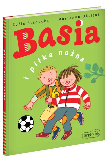 Basia i pi�ka no�na - Marianna Oklejak, Zofia Stanecka