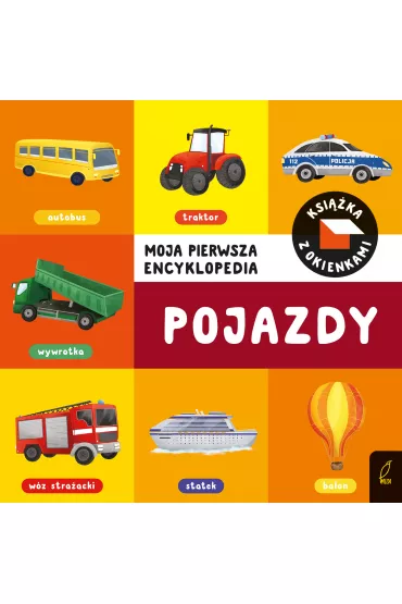 Pojazdy. Moja pierwsza encyklopedia. Ksi��ka z okienkami