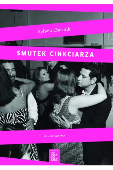 Pakiet Na/Faktach 3 /Smutek Cinkciarza/Preparator - Hubert Klimko-Dobrzaniecki, Sylwia Chutnik