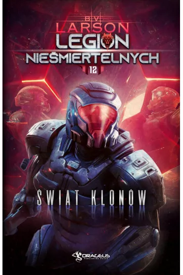 �wiat Klon�w. Legion Nie�miertelnych. Tom 12 - Brian V. Larson