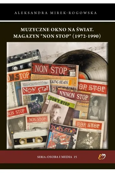 Muzyczne okno na �wiat. Magazyn "Non Stop"... - Aleksandra  Mirek-Rogowska