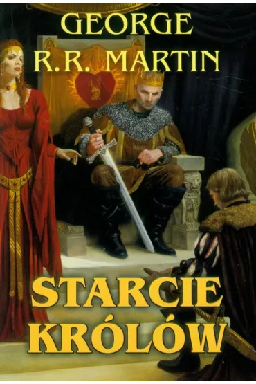 Starcie kr�l�w. Pie�� Lodu i Ognia. Tom 2 - George R. R. Martin