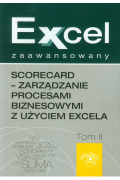 Excel zaawansowany Scorecard - zarzdzanie procesami biznesowymi z uyciem excela Tom 2