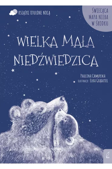 Otulone noc�. Wielka Ma�a Nied�wiedzica - Paulina  Chmurska