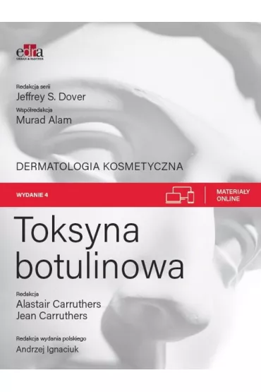 Toksyna botulinowa. Dermatologia kosmetyczna - Jean Carruthers, J Carruthers