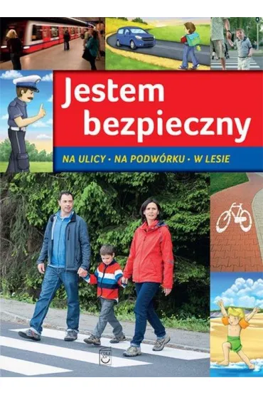 Jestem bezpieczny. Na ulicy, na podw�rku, w lesie * - Jaros�aw G�rski