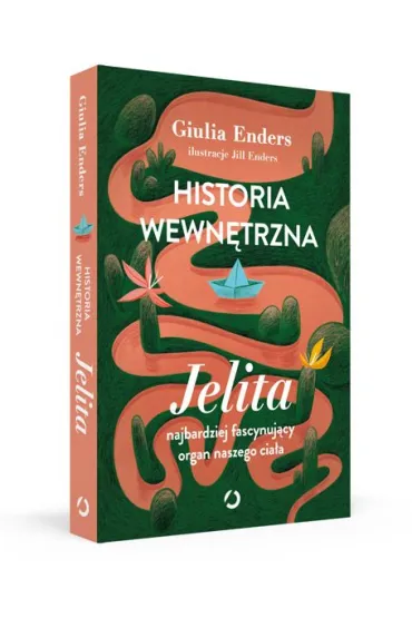 Historia wewn�trzna. Jelita &ndash; najbardziej fascynuj�cy organ naszego cia�a - Giulia Enders