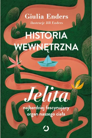Historia wewn�trzna. Jelita &ndash; najbardziej fascynuj�cy organ naszego cia�a - Giulia Enders