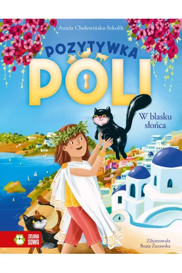 Pozytywka Poli. W blasku s�o�ca - Aniela Cholewi�ska-Szkolik