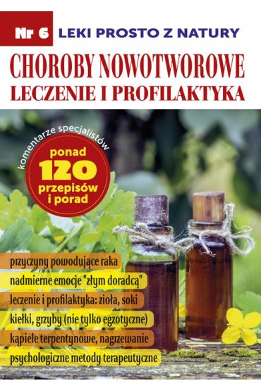 Choroby nowotworowe. Leczenie i profilaktyka. Leki prosto z natury