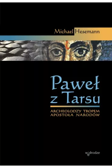 Pawe� z tarsu archeolodzy tropem aposto�a narod�w - Michael Hesemann