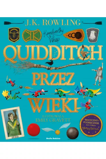 Quidditch przez wieki. Wersja ilustrowana - Joanne Kathleen Rowling