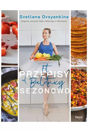 Fit przepisy od baletnicy sezonowo - Svetlana  Ovsyankina