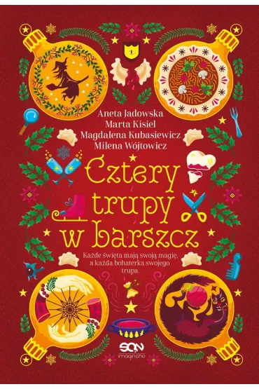 Cztery trupy w barszcz. Fantastyczno-kryminalna antologia �wi�teczna - Aneta Jadowska, Marta Kisiel, Milena W�jtowicz, Magdalena Kubasiewicz