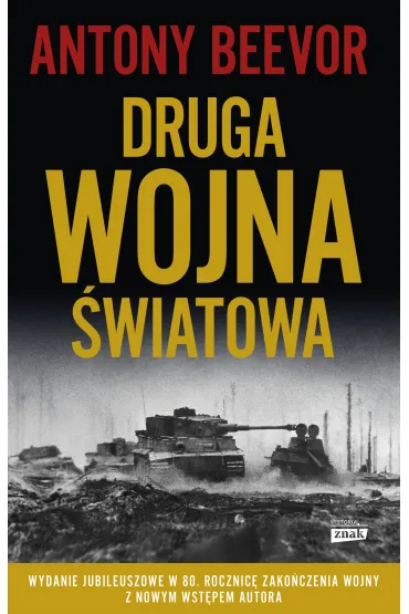 Druga wojna �wiatowa, wyd. jubileuszowe - Antony Beevor