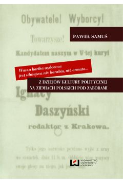 eBook Wasza kartka wyborcza jest silniejsza ni karabin, ni armata... Z dziejw kultury politycznej na ziemiach polskich pod zaborami pdf mobi epub