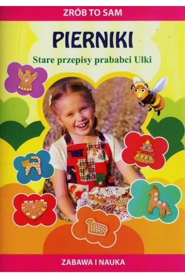 Zr�b to sam. Pierniki Stare przepisy prababci Ulki - Ewa Zdu�ska