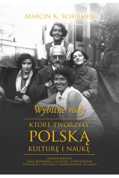 Wybitne rody ktre tworzyy polsk kultur i nauk