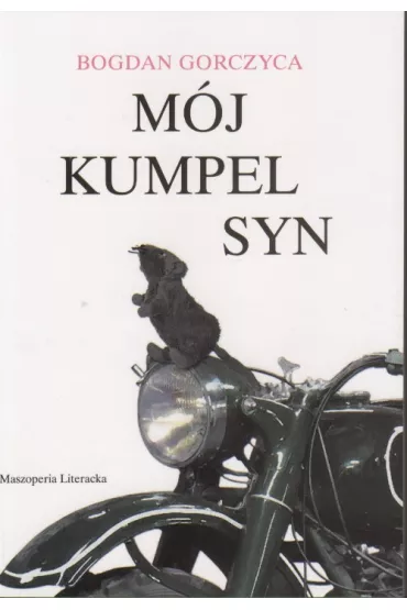 M�j kumpel syn - Bogdan Gorczyca
