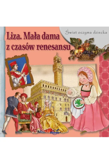 �wiat oczyma dziecka Liza Ma�a dama z czas�w renesansu
