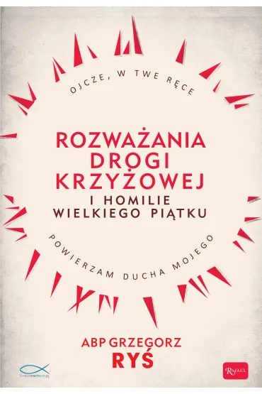 Rozwa�ania Drogi Krzy�owej i Homilie Wielkiego Pi�tku - Grzegorz Ry�