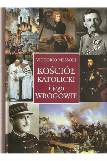 Ko�ci� katolicki i jego wrogowie - Vittorio Messori