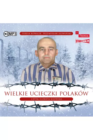 Audiobook CD MP3 Wielkie ucieczki Polak�w - Przemys�aw S�owi�ski, Teresa Kowalik