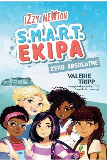 Izzy Newton i S.M.A.R.T. Ekipa. Zero absolutne - Valerie Tripp