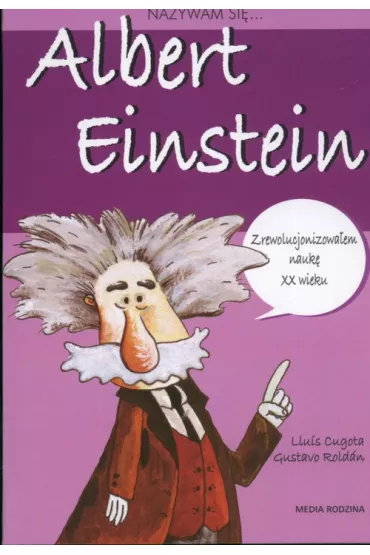 Nazywam si� Albert Einstein - Roldan Gustavo, Llu�s Cugota