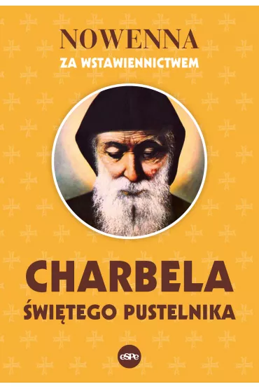 Nowenna za wstawiennictwem Charbela �wi�tego pustelnika - Robert Kowalewski