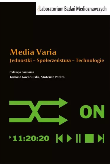 Media Varia. Jednostki, spo�ecze�stwa, technologie - Mateusz  Patera, Red Tomasz  Gackowski
