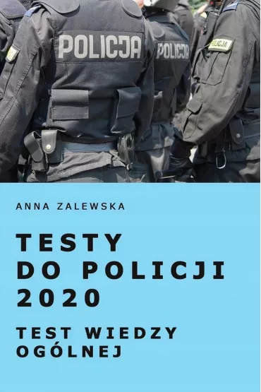 Testy do Policji 2020 Test wiedzy og�lnej - Anna Zalewska