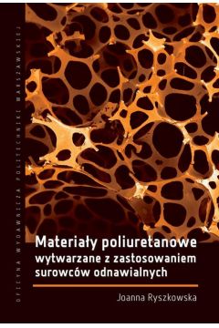 eBook Materiay poliuretanowe wytwarzane z zastosowaniem surowcw odnawialnych pdf