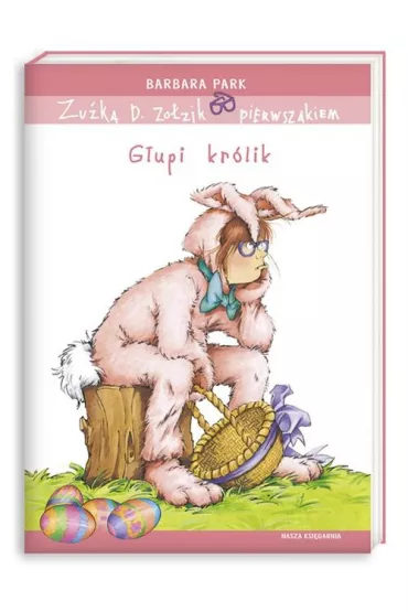 Zu�ka D. Zo�zik pierwszakiem. G�upi kr�lik - Barbara Park