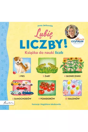 Aktywne Czytanie. Lubi liczby! Ksika do nauki liczb - Anna Jankowska