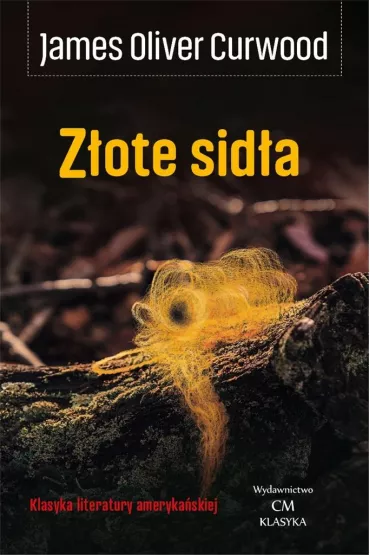 Z�ote sid�a - James Oliver Curwood