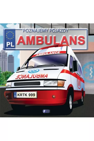Poznajemy pojazdy. Ambulans - Izabela Jdraszek